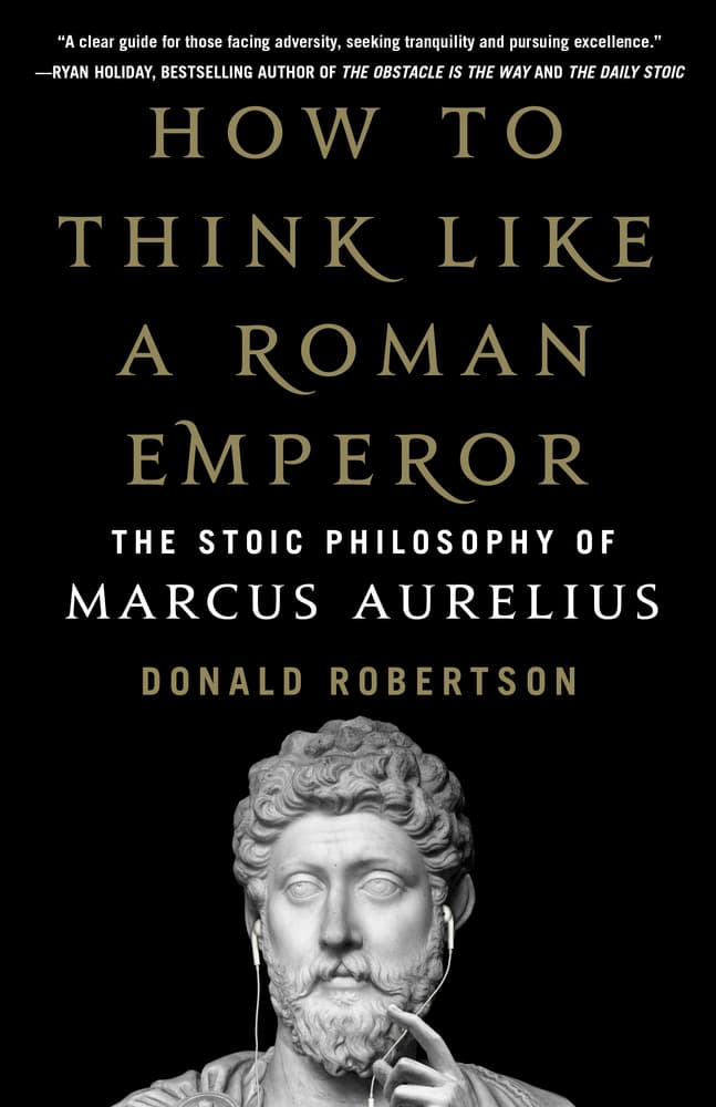 How to Think Like a Roman Emperor: The Stoic Philosophy of Marcus Aurelius cover