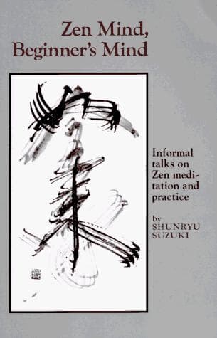 Zen Mind, Beginner's Mind: Informal Talks on Zen Meditation and Practice cover