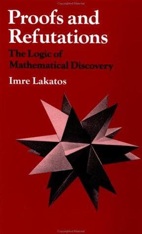 Proofs and Refutations: The Logic of Mathematical Discovery cover