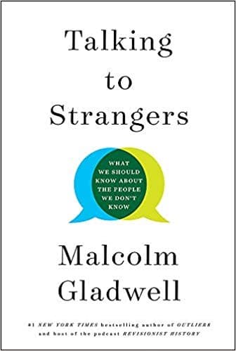 Summary of "Talking to Strangers: What We Should Know About the People We Don't Know"
