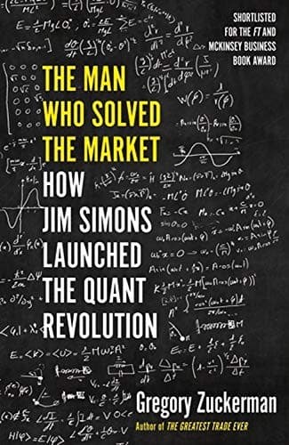 The Man Who Solved the Market: How Jim Simons Launched the Quant Revolution cover