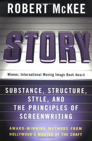 Summary of "Story: Substance, Structure, Style, and the Principles of Screenwriting"