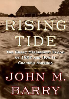 Rising Tide: the Great Mississippi Flood of 1927 and How it Changed America cover