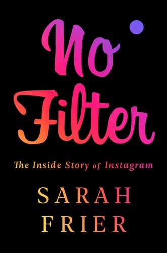 No Filter: The Inside Story of Instagram cover