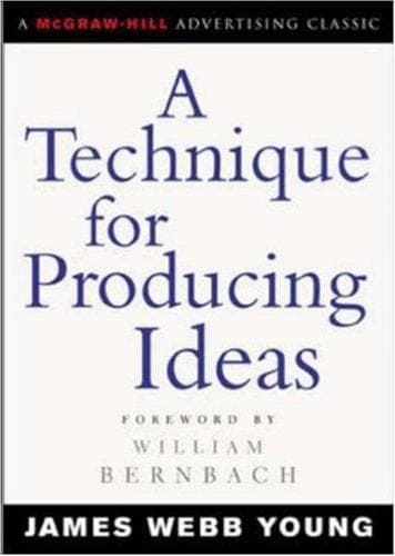 A Technique for Producing Ideas cover