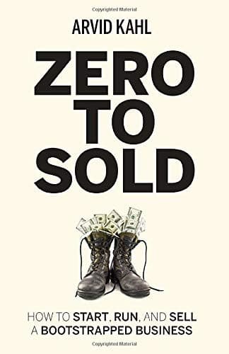 Zero to Sold: How to Start, Run, and Sell a Bootstrapped Business cover