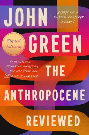 The Anthropocene Reviewed: Essays on a Human-Centered Planet cover