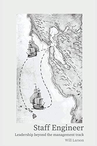 Staff Engineer: Leadership Beyond the Management Track cover