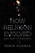 How Religion Evolved: And Why It Endures cover