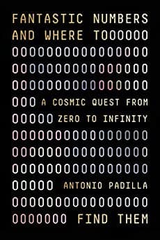 Fantastic Numbers and Where to Find Them: A Cosmic Quest from Zero to Infinity cover