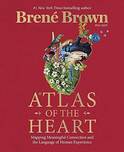Atlas of the Heart: Mapping Meaningful Connection and the Language of Human Experience cover