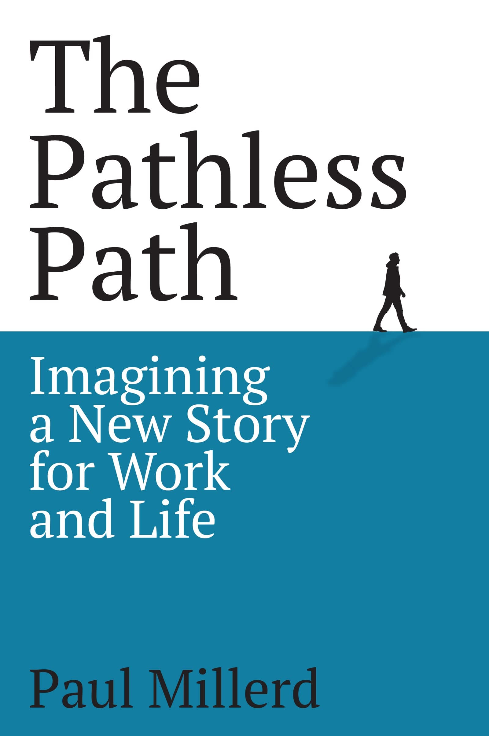 The Pathless Path: Imagining a New Story For Work and Life (The Pathless Path Collection Book 1) cover