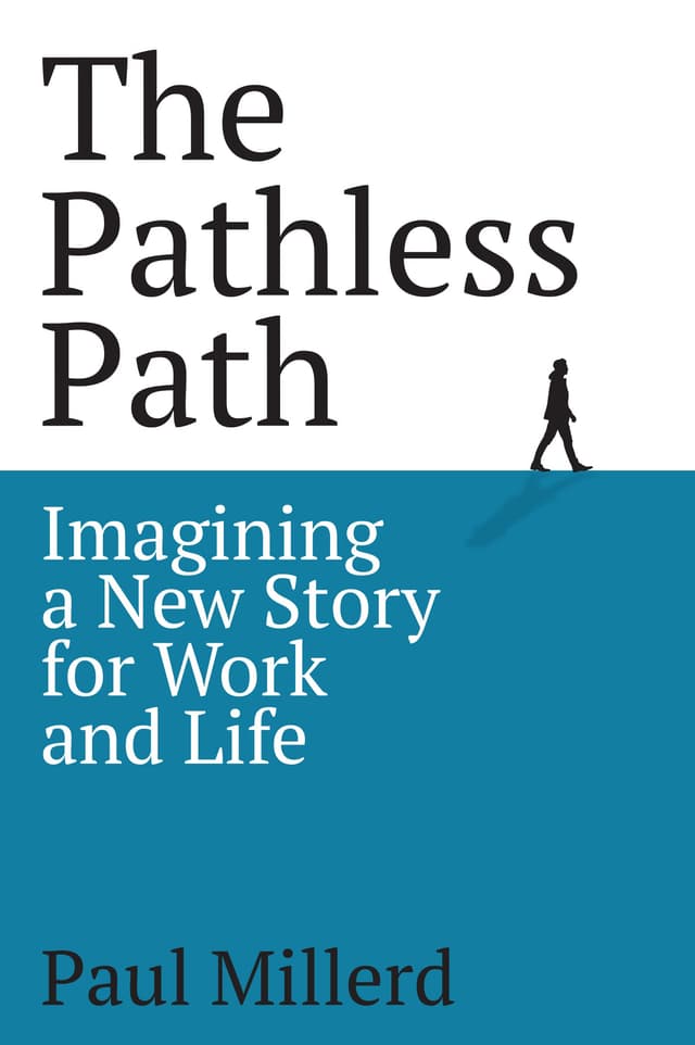 Summary of "The Pathless Path: Imagining a New Story For Work and Life (The Pathless Path Collection Book 1)"