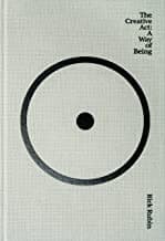 Summary of "The Creative Act: A Way of Being"