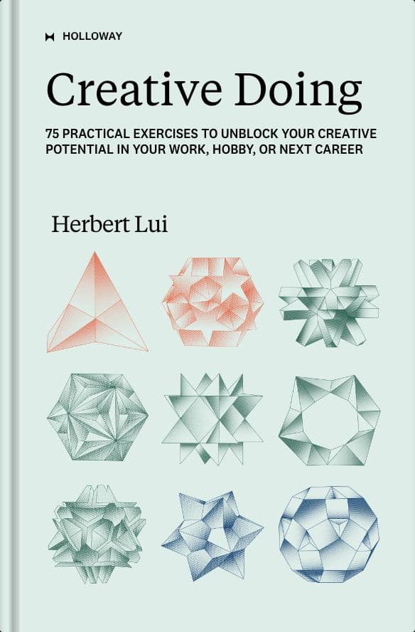 Creative Doing: 75 Practical Exercises to Unblock Your Creative Potential in Your Work, Hobby, or Next Career cover