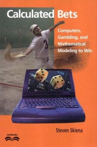 Calculated Bets: Computers, Gambling, and Mathematical Modeling to Win (Outlooks) cover