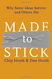 Made to Stick: Why Some Ideas Survive and Others Die cover