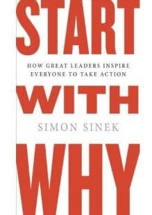 Start with Why: How Great Leaders Inspire Everyone to Take Action cover