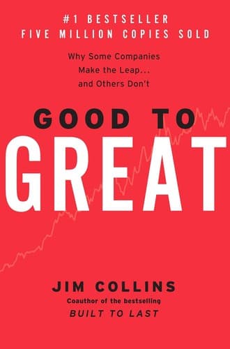 Good to Great: Why Some Companies Make the Leap... and Others Don't cover