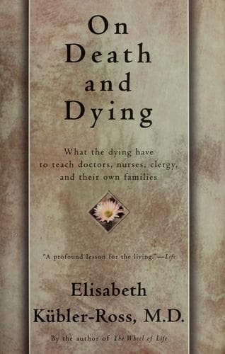 On Death and Dying: What the Dying Have to Teach Doctors, Nurses, Clergy and Their Own Families cover