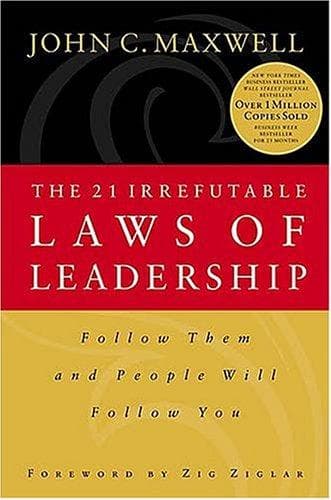 The 21 Irrefutable Laws of Leadership: Follow Them and People Will Follow You cover
