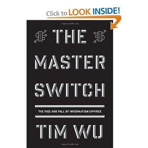 The Master Switch: The Rise and Fall of Information Empires cover