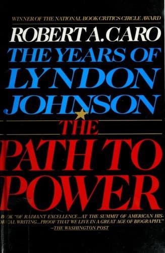 The Path to Power (The Years of Lyndon Johnson, #1) cover