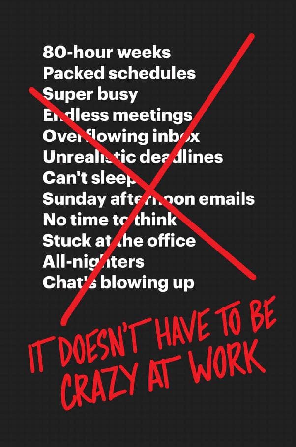 Summary of "It Doesn't Have to Be Crazy at Work"