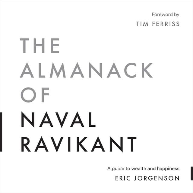 Summary of "The Almanack of Naval Ravikant"