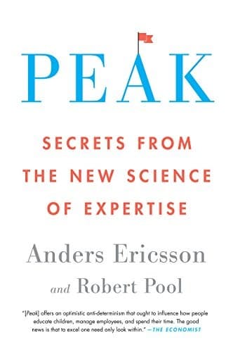 Summary of "Peak: Secrets from the New Science of Expertise"