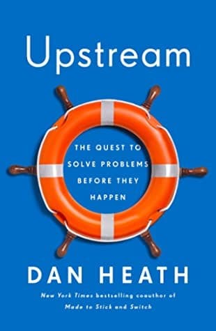 Summary of "Upstream: The Quest to Solve Problems Before They Happen"