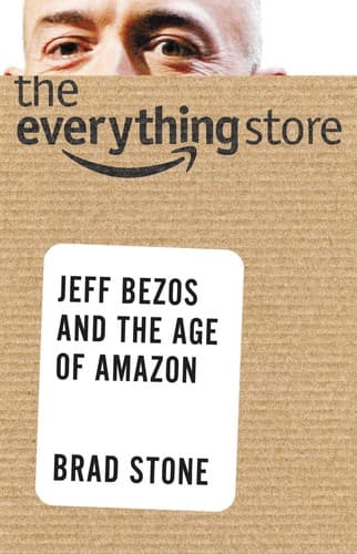 Summary of "The Everything Store: Jeff Bezos and the Age of Amazon"