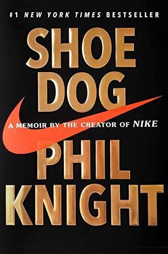 Summary of "Shoe Dog: A Memoir by the Creator of Nike"