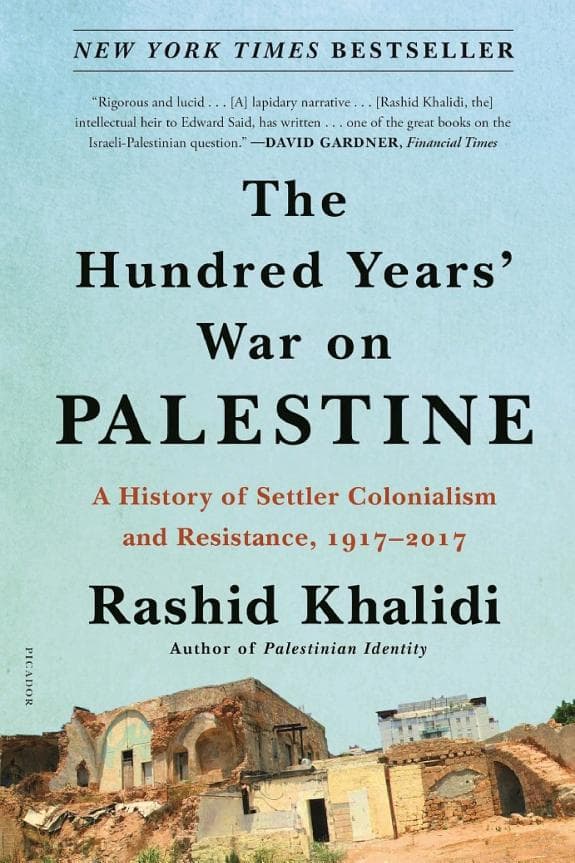 Summary of "The Hundred Years' War on Palestine: A History of Settler Colonialism and Resistance, 1917–2017"