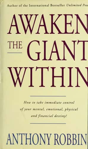 Awaken the Giant Within: How to Take Immediate Control of Your Mental, Emotional, Physical and Finan cover