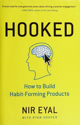 Summary of "Hooked: How to Build Habit-Forming Products"