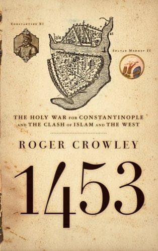 Summary of "1453: The Holy War for Constantinople and the Clash of Islam and the West"