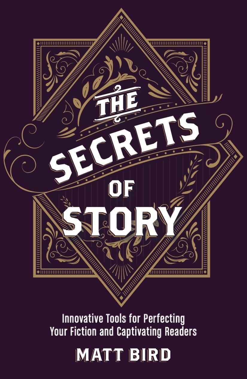 The Secrets of Story: Innovative Tools for Perfecting Your Fiction and Captivating Readers cover