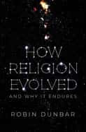 How Religion Evolved: And Why It Endures cover
