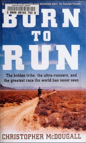 Summary of "Born to Run: A Hidden Tribe, Superathletes, and the Greatest Race the World Has Never Seen"