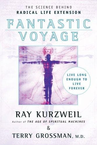 Summary of "Fantastic Voyage: Live Long Enough to Live Forever"